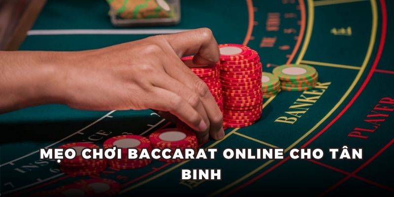 Mẹo chơi Baccarat online cho tân binh