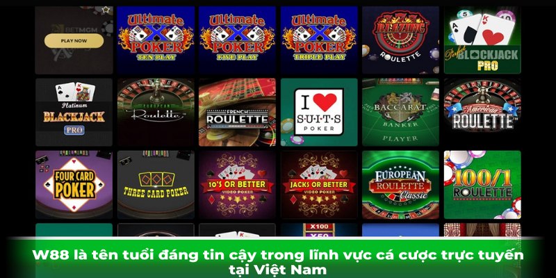 W88 là tên tuổi đáng tin cậy trong lĩnh vực cá cược trực tuyến tại Việt Nam