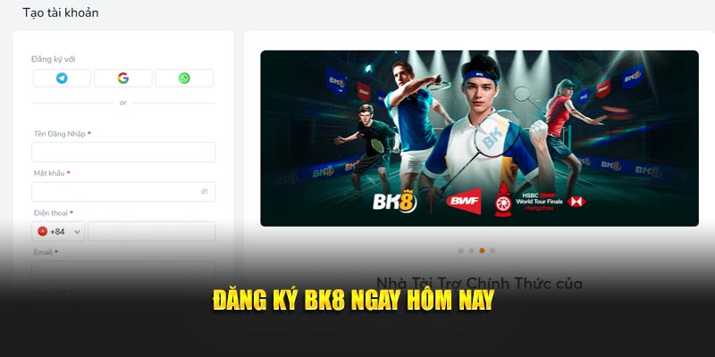 Đăng ký BK8 ngay hôm nay