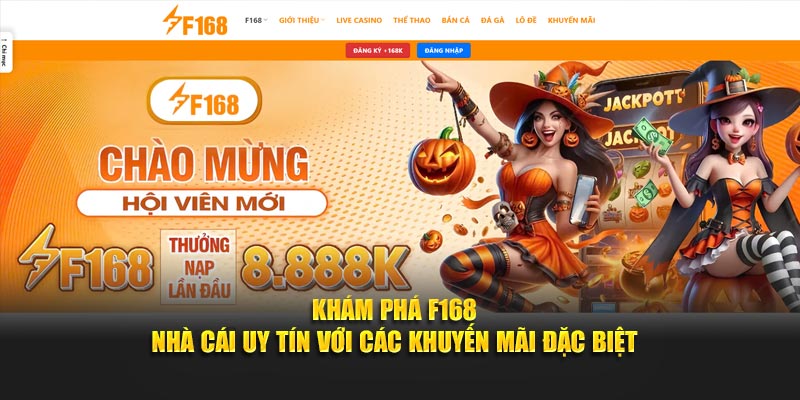 Khám Phá F168 – Nhà Cái Uy Tín Với Các Khuyến Mãi Đặc Biệt