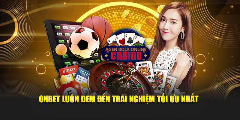 Onbet luôn đem đến trải nghiệm tối ưu nhất