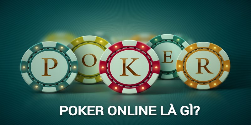 Khái niệm người chơi cần biết về Poker online